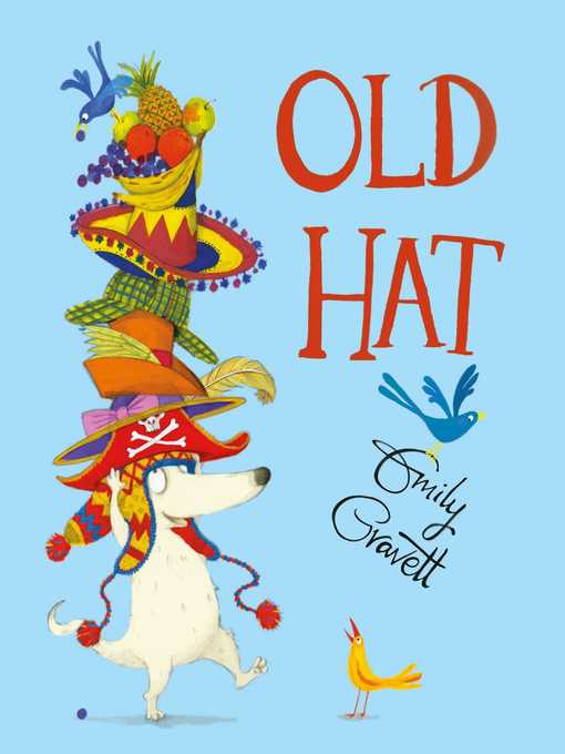 Title details for Old Hat by Emily Gravett - Available